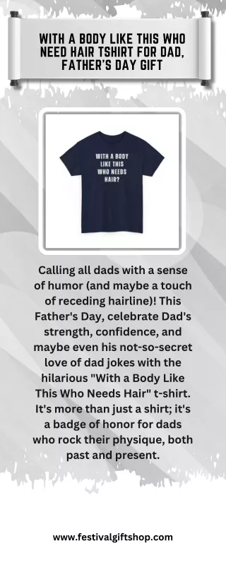 With a Body Like This Who Need Hair Tshirt for DAD, father's Day Gift