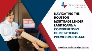 Houston Mortgage Lender Guide: Essential Steps to Homeownership