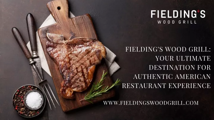 fielding s wood grill your ultimate destination