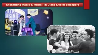 Enchanting Magic & Music TK Jiang Live in Singapore