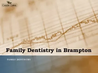 Brampton’s Castle Oaks Dentistry : Family Dentistry in Brampton