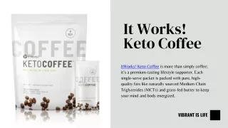 It Works! Keto Coffee - Vibrant is Life