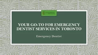 Your Go-To For Emergency Dentist Services In Toronto