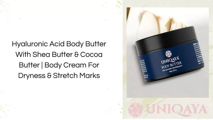 hyaluronic acid body butter with shea butter