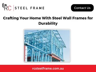 Crafting Your Home With Steel Wall Frames for Durability