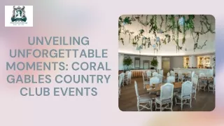 Unveiling Unforgettable Moments: Coral Gables Country Club Events