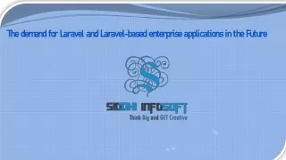 The demand for Laravel and Laravel-based enterprise applications in the Future- Siddhi Infosoft