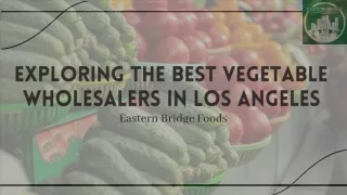 Exploring the Best Vegetable Wholesalers in Los Angeles