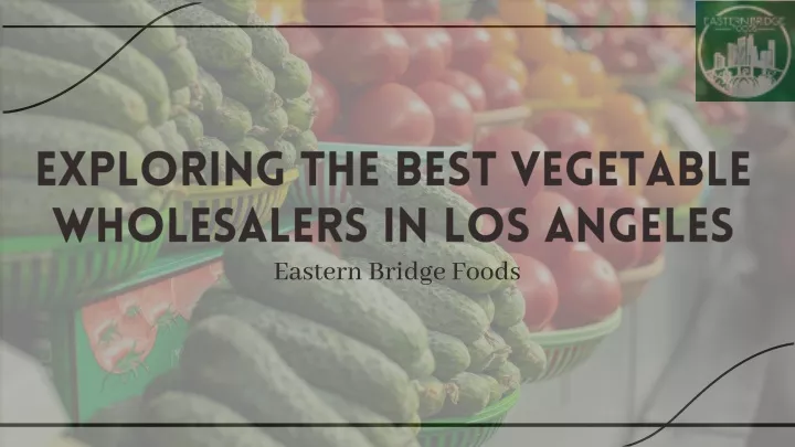 exploring the best vegetable wholesalers