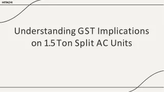 Understanding GST Implications  on 1.5 Ton Split AC Units