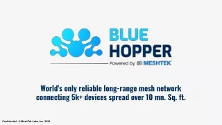 World's only reliable long-range mesh network connecting 5k  devices spread over 10 mn. Sq. ft.
