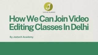 How We Can Join Video Editing Classes In Delhi