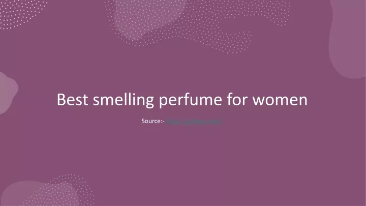 best smelling perfume for women