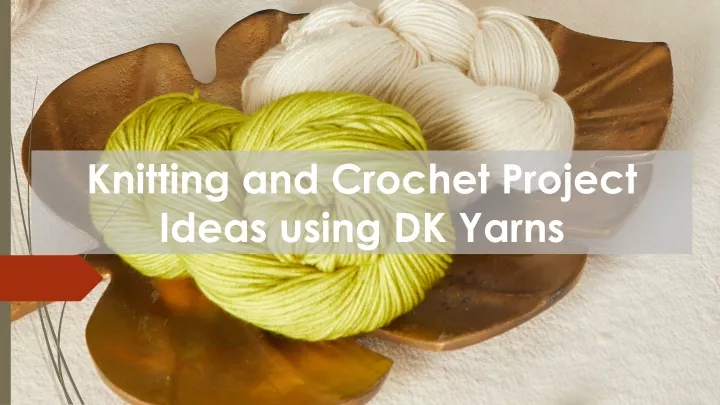 knitting and crochet project ideas using dk yarns