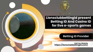 Lionsclubbettingid present Betting ID And Casino ID for live e-sports games