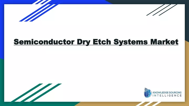 semiconductor dry etch systems market