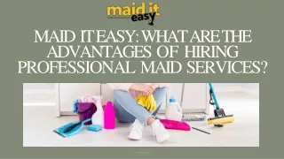 Maid It Easy: What are the advantages of hiring professional maid services?
