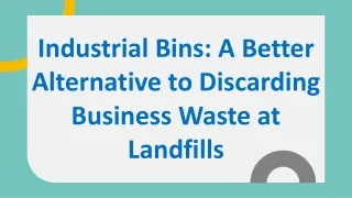 Industrial Bins A Better Alternative to Discarding Business Waste at Landfills