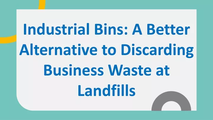 industrial bins a better alternative