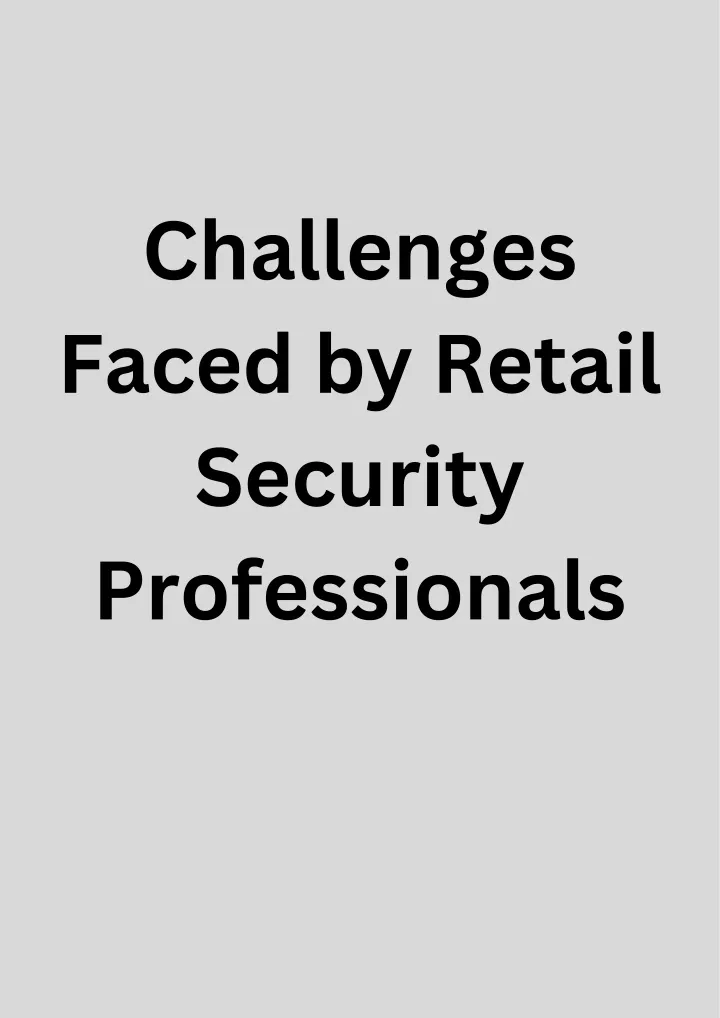 challenges faced by retail security professionals