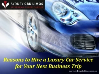 Reasons to Hire a Luxury Car Service for Your Next Business Trip