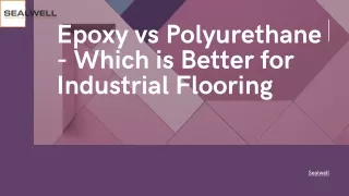 Epoxy vs Polyurethane - Which is Better for Industrial Flooring