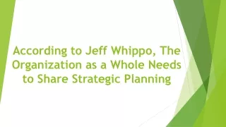 According to Jeff Whippo, The Organization as a Whole Needs to Share Strategic Planning