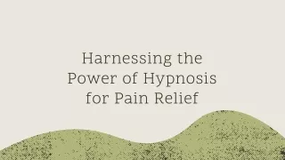Harnessing the Power of Hypnosis for Pain Relief
