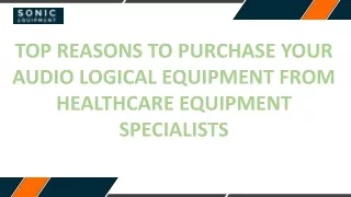 Top Reasons to Purchase Your Audio logical Equipment from Healthcare Equipment Specialists