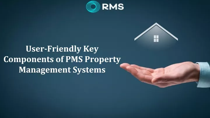 user friendly key components of pms property