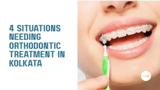 4 Situations Needing Orthodontic Treatment in Kolkata