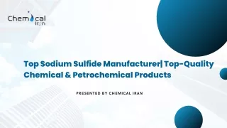 Top Sodium Sulfide Manufacturer| Top-Quality Chemical & Petrochemical Products