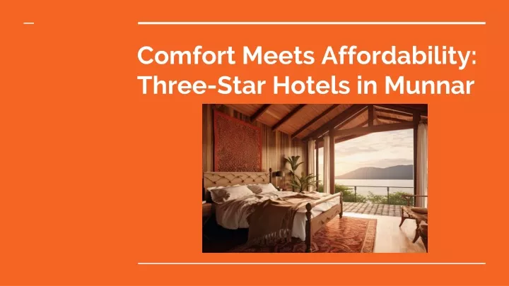 comfort meets affordability three star hotels in munnar
