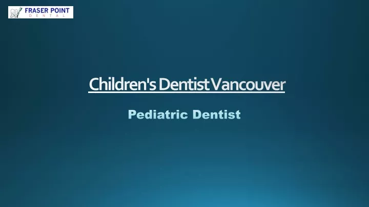 pediatric dentist