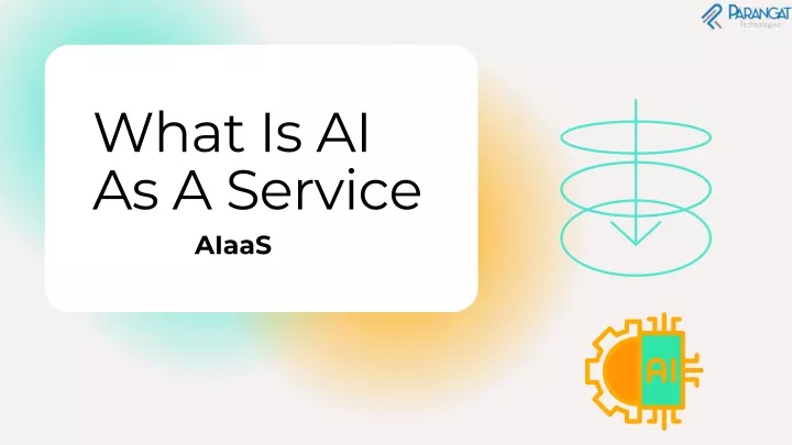 what is ai as a service aiaas