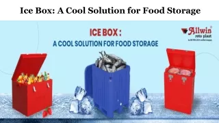 Ice Box: A Cool Solution for Food Storage