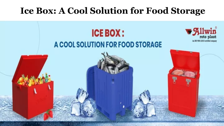 ice box a cool solution for food storage