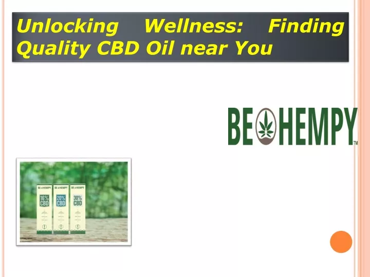 unlocking wellness finding quality cbd oil near