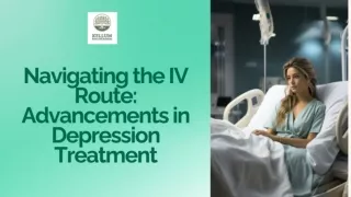 Navigating the IV Route: Advancements in Depression Treatment