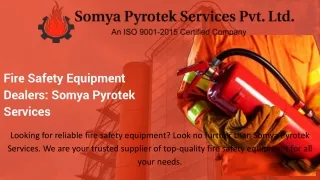Fire Safety Equipment Dealers Somya Pyrotek Services