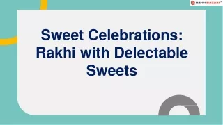 Sweet Celebrations Rakhi with Delectable Sweets