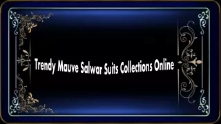 Trendy Mauve Salwar Suits Collections Online