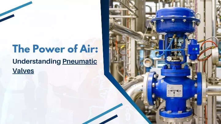 the power of air understanding pneumatic valves