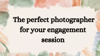 The perfect photographer for your engagement session
