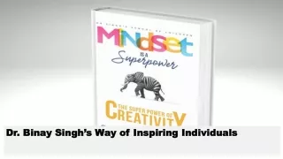 Dr. Binay Singh’s way of inspiring individuals