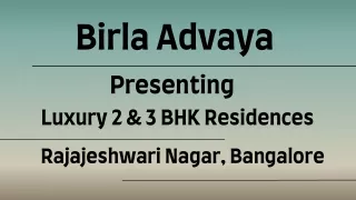 Birla Advaya - Redefining Modern Luxury in Rajarajeshwari Nagar, Bangalore