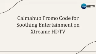 Calmahub Promo Code for Premium Entertainment on Xtreame HDTV