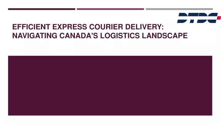 efficient express courier delivery navigating canada s logistics landscape