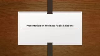 Presentation on Wellness Public Relations