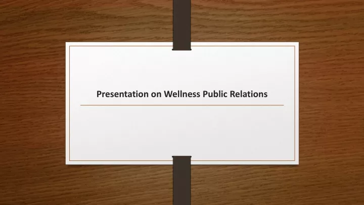 presentation on wellness public relations